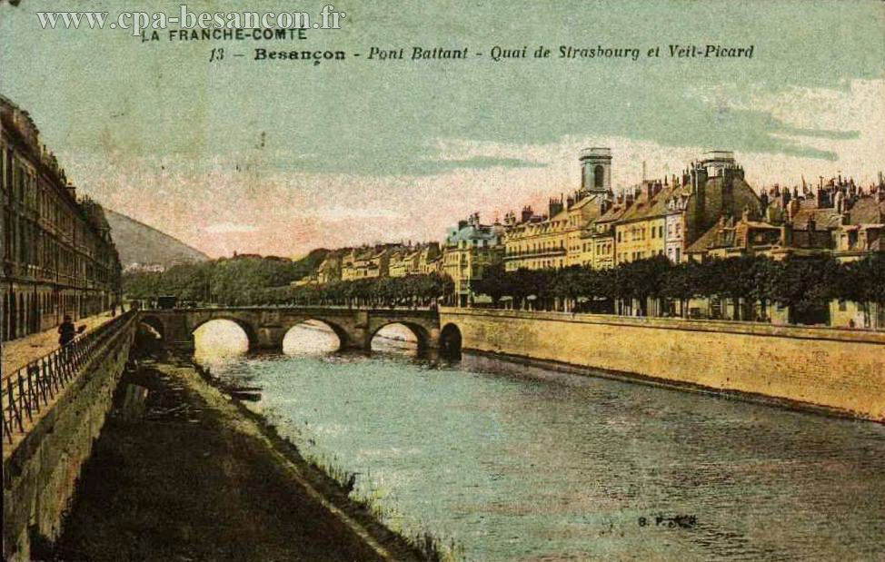 LA FRANCHE-COMTÉ - 13 - Besançon - Pont Battant - Quai de Strasbourg et Veil-Picard
